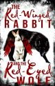 The Red-Winged Rabbit And The Red-Eyed Wolf (Completed) by NeverEndingNighto