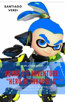 Agent 3's adventure: "Hero of Inkopolis" cover