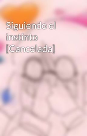 Siguiendo el instinto [Cancelada] by By-Palette