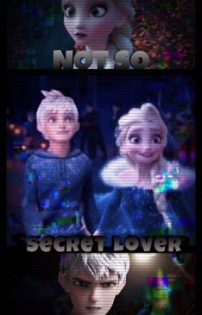 Not So Secret Lover (sequel) by elsa_jack_love