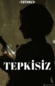 TEPKİSİZ:MELEĞİM by -tetikci-