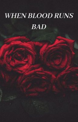 When Blood Runs Bad (COMPLETED) cover