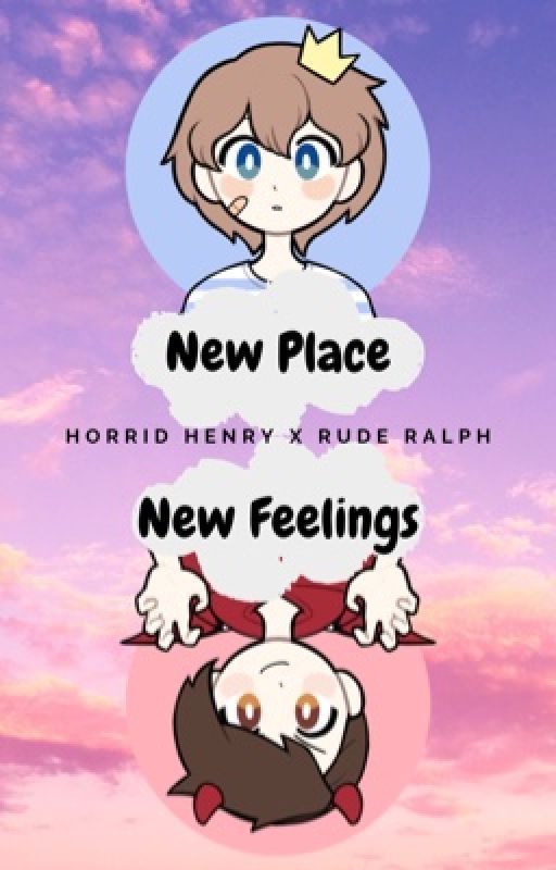 New Place, New Feelings | Horrid Henry x Rude Ralph by all_the_fandoms2764