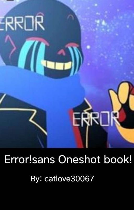 Error!sans Oneshots by Gl1tchedFe3l1ngs