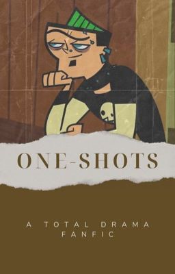 One-Shots ↠ Total Drama cover