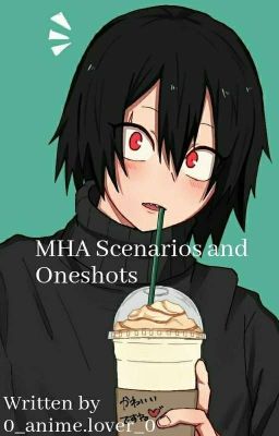 MHA Scenarios and Oneshots {discontinued} cover