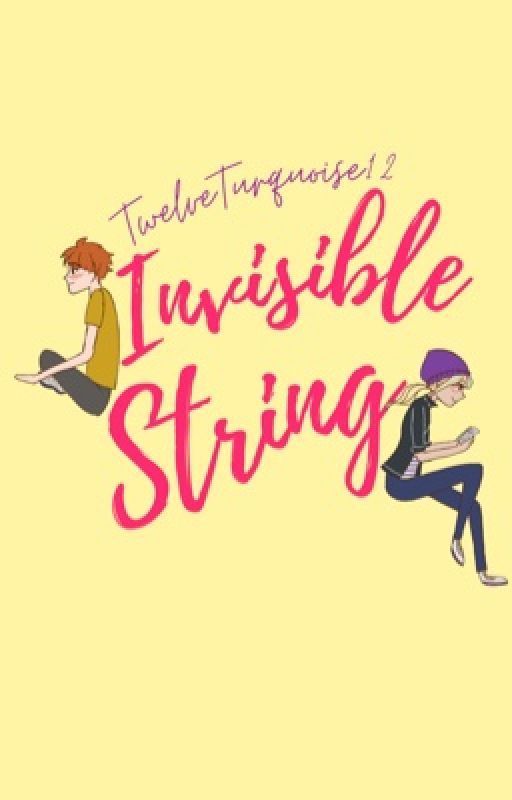 Invisible String [sequel out now!] by TwelveTurquoise12