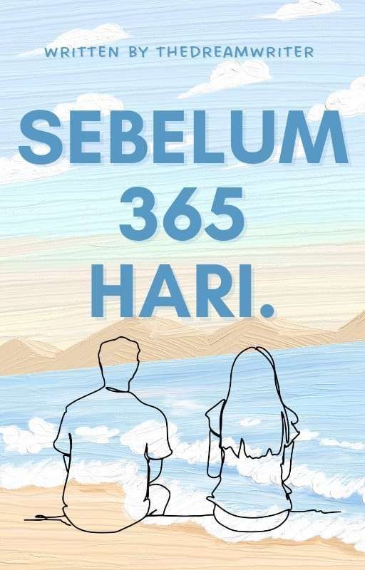 Sebelum 365 Hari | end.  by thedreamwriter13