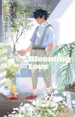 Blooming Love | Izuku Midoriya x Reader [AU] by babamiasworld