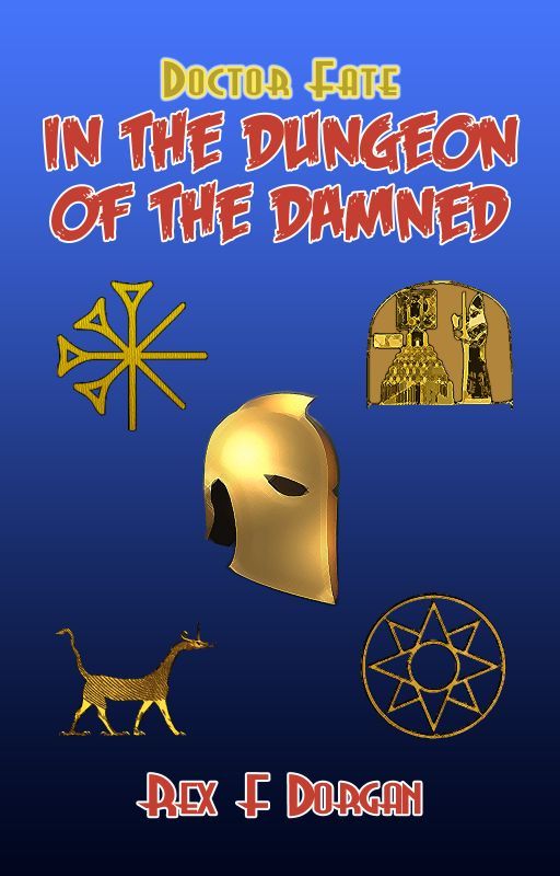 Doctor Fate: In the Dungeon of the Damned by RexDorgan