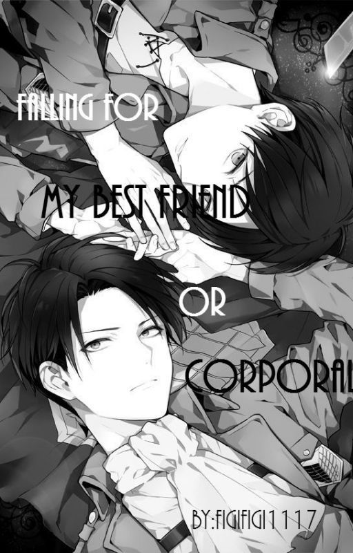 Falling For My Best friend Or My Corporal (Eren x Reader x Levi) by aish_iteru