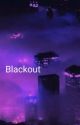 Blackout  by EllieKay394