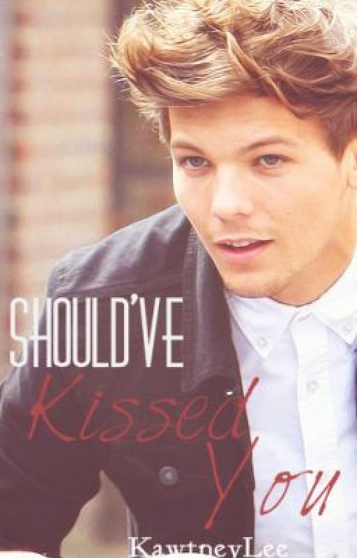 I Should've Kissed You (Louis Tomlinson) by Sameoldgames