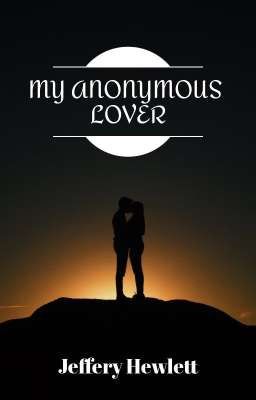 🌺MY ANONYMOUS LOVER🍓❤️ cover