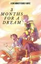 Three Months for a Dream [Dreamnotfound] by KathyLinnnnn