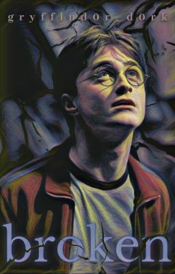 Broken- A Harry Potter Fanfic cover