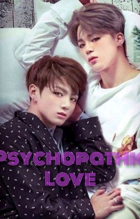 Psychopathic Love [Jikook] by smile24gold25