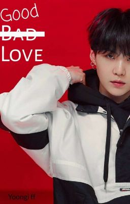 "Good Love"- Yoongi FF ✓ cover