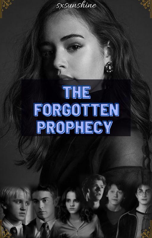 The Forgotten Prophecy [Book 2] by sxsunshine