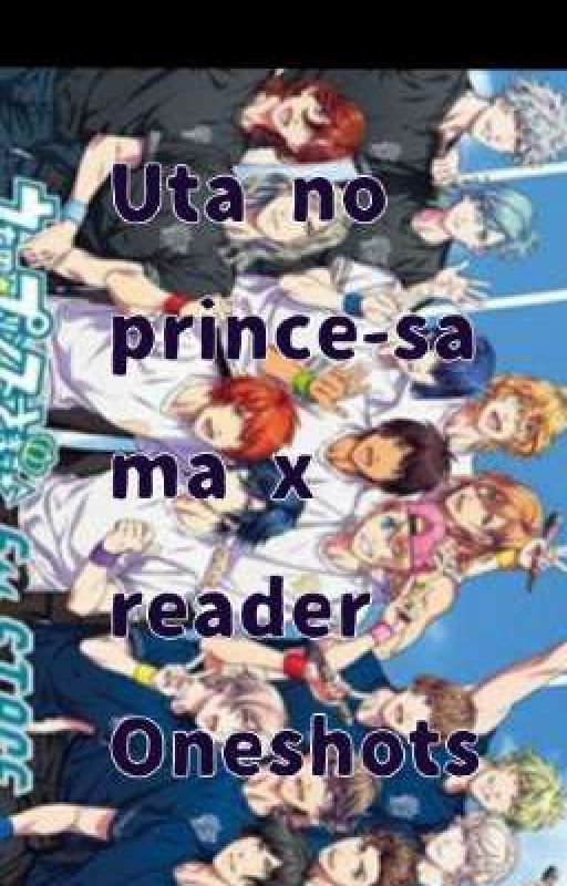 Uta no prince sama x reader Oneshots by Babyhibunny