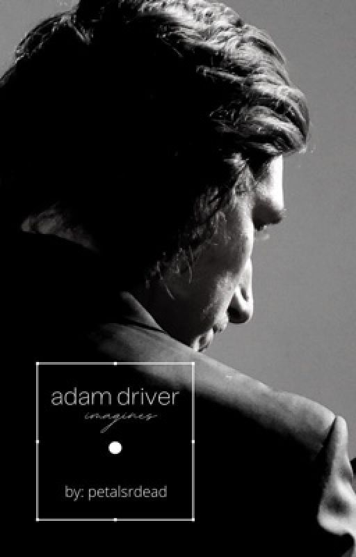 ADAM DRIVER CHARACTER IMAGINES by petalsrdead