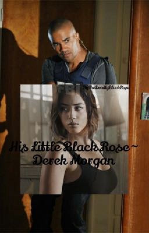 His Little Black Rose ~ Derek Morgan by TheDeadlyBlackRose