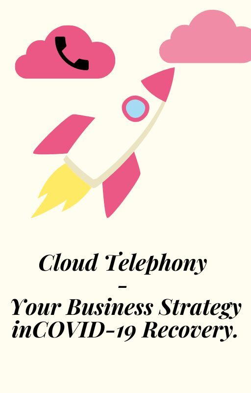 Cloud Telephony - Your Business Strategy in COVID-19 Recovery. by rahuldason