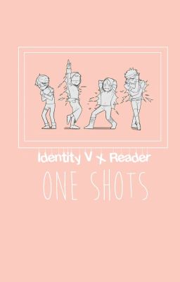 || identity v x reader oneshots. || cover