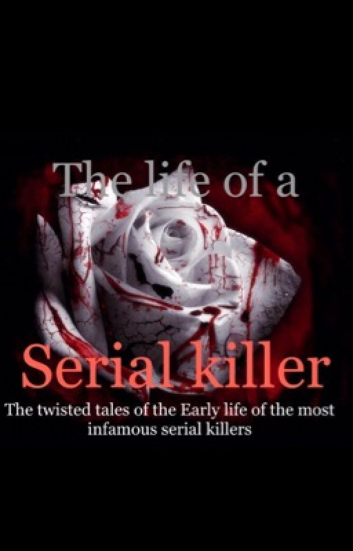 |^|"The life of a serial killer"|^| by ProlificArtist