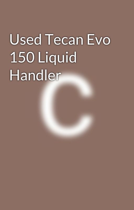 Used Tecan Evo 150 Liquid Handler by Cgenetool