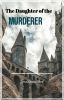 The Daughter of the Murderer - BOOK 1 - *COMPLETED*