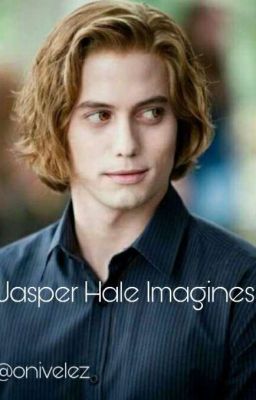 Jasper Hale Imagines cover