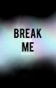 Break Me (Phan) by MySecretsX