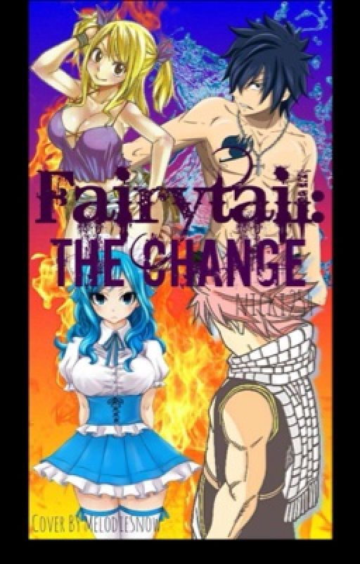 Fairy Tail: The Change by nicki254