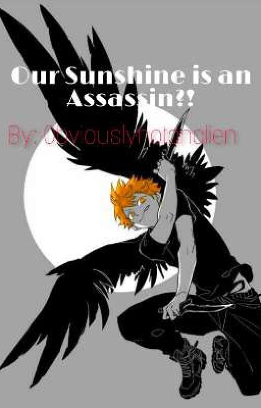 Our Sunshine is an Assassin?! by Obviouslynotanalien