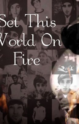 Set This World On Fire (A Janoskians Fanfic) cover