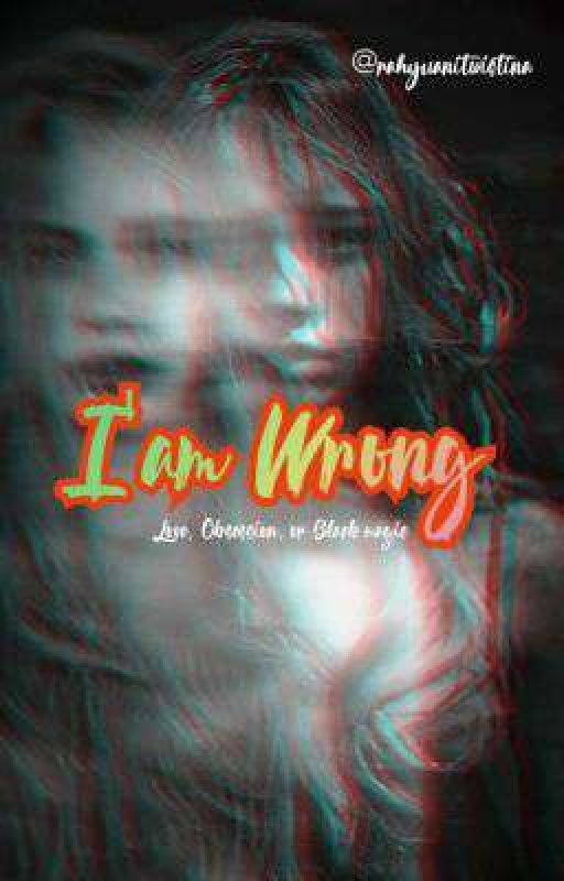 I'm Wrong by Yuantwistina