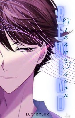 R E W I N D  || Season 1 Oikawa X Reader cover