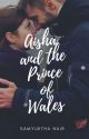 Aisha and the Prince of Wales  by samyukthanair_