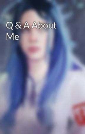 Q & A About Me by AnIndecisiveWriter