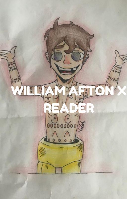 William Afton x Reader by LilithLyrebird1