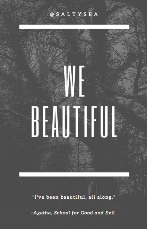 We, Beautiful by saltysea-_