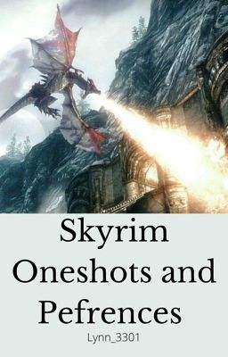 Skyrim oneshots and preferences cover