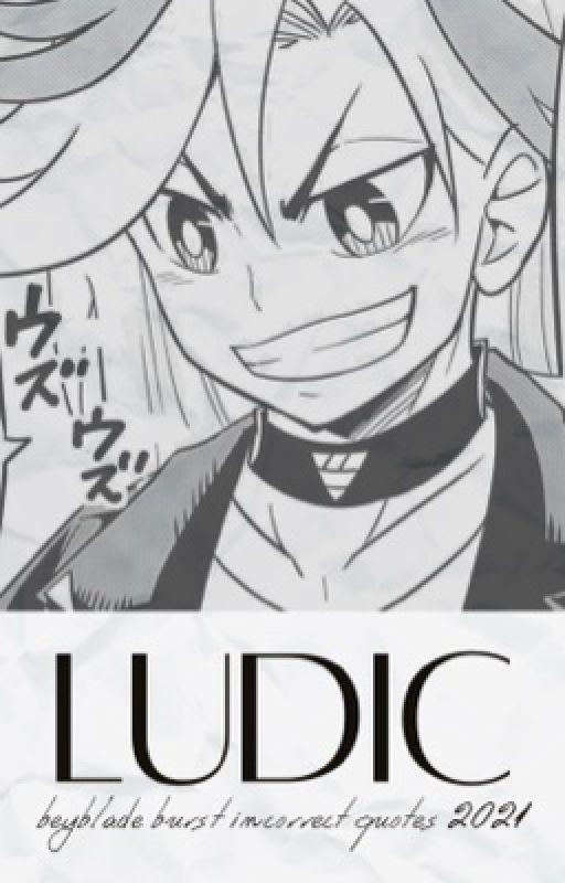 LUDIC | beyblade burst incorrect quotes by lcveliix