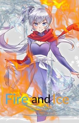 Fire and Ice (Male reader x Weiss Schnee) cover