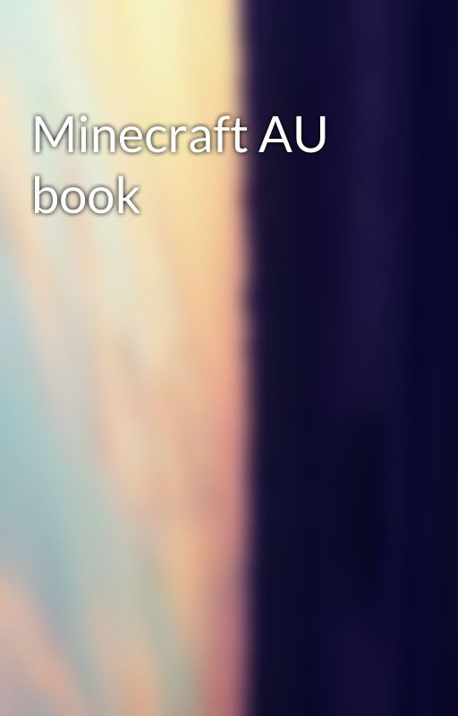 Minecraft AU book by ToasterBathCommit46