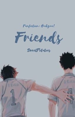 Friends [Iwaoi Fanfiction] cover