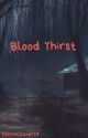 Blood Thirst  by salmonlover17