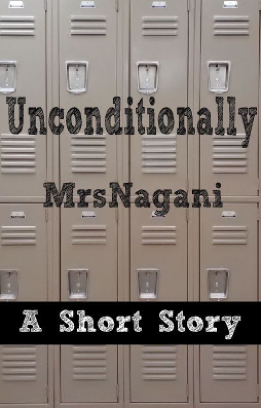 Unconditionally ~ A Short Story by Mrs_Nagani