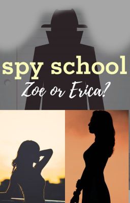 Spy School: Zoe or Erica? cover